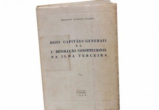 Livro 'DOIS CAPITÃES-GENERAIS E A 1a REVOLUÇÃO CONSTITUCIONAL NA ILHA TERCEIRA '