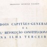 Livro 'DOIS CAPITÃES-GENERAIS E A 1a REVOLUÇÃO CONSTITUCIONAL NA ILHA TERCEIRA '