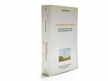 OS SENTIDOS DO IMPÉRIO: QUESTÃO NACIONAL E QUESTÃO COLONIAL NA CRISE DO ANTIGO REGIME PORTUGUÊS